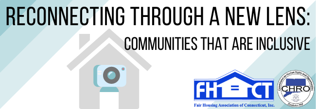 Black text over a blue background: Reconnecting Through a New Lens: Communities that Are Inclusive. Background also shows image of gray house with a camera lens over the house. Logos for FHACT and CHRO are in corner.